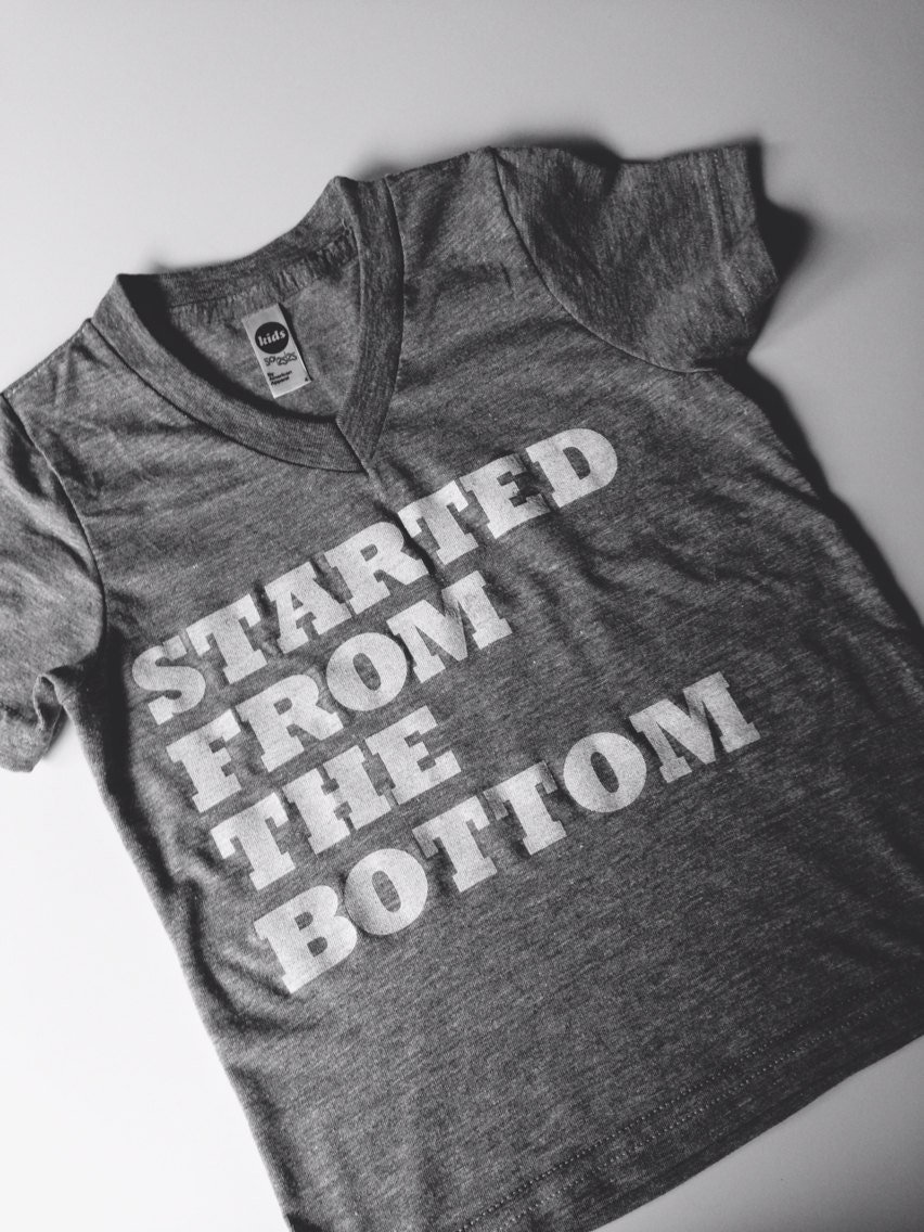 Started from the Bottom Kids