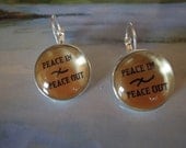 PEACE In, PEACE Out, Zen, Peace, Meditation, Word Art, Inspiration Jewelry, Glass Tile Earrings