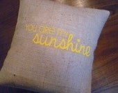 14 x 14 "You are my Sunshine" in Yellow Burlap Pillow Cover