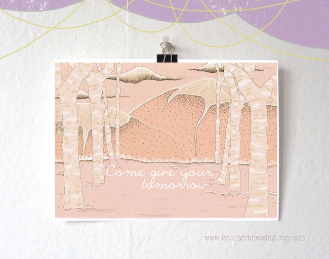 Come Give Your Tomorrow - Text Art Quote Print