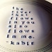 5" dish the river that flows in you also flows in me kabir quote.  MADE TO ORDER