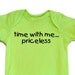 Lime Green Onesie Screenprinted Time With Me Priceless