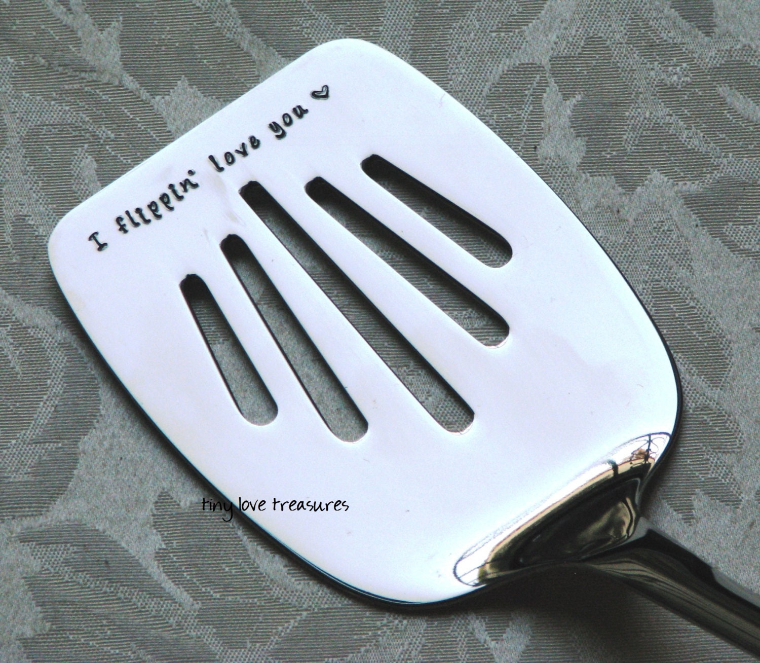 I flippin love you - hand stamped stainless steel spatula for BBQ or cooking in the kitchen