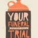 Your Funeral And My Trial - Orange print