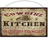 COWGIRL Kitchen This Kitchen was Clean Yesterday I'm So Sorry You Missed It SIGN Western Lodge Log Cabin Rustic Decor