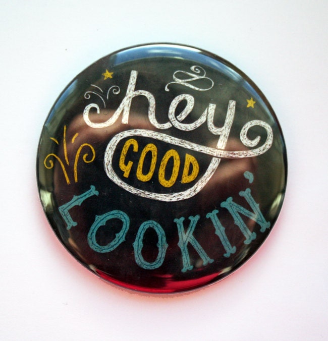 Pocket Mirror - "Hey Good Looking'" Hand Drawn Typography / Hand Lettering / Positive Affirmation