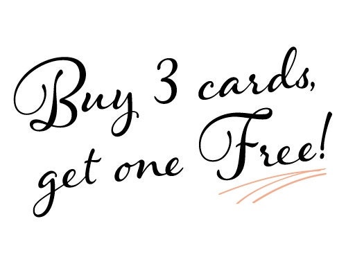 Buy any 3 greeting cards, GET ONE FREE