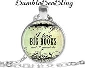 I Love Big Books and I Cannot Lie Necklace - Book Pendant Necklace - Silver Bezel Art Pendant - Book Club Jewelry