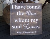 I have found the one whom my soul love Song of Solomon wedding Anniversary Rustic, Large sign, 18x18