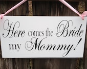 Here comes the Bride my Mommy