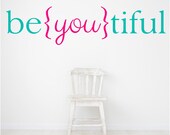 Wall Quotes Vinyl Decal, Beautiful Decal, Be you tiful, Beyoutiful, girls room decal, nursery decal