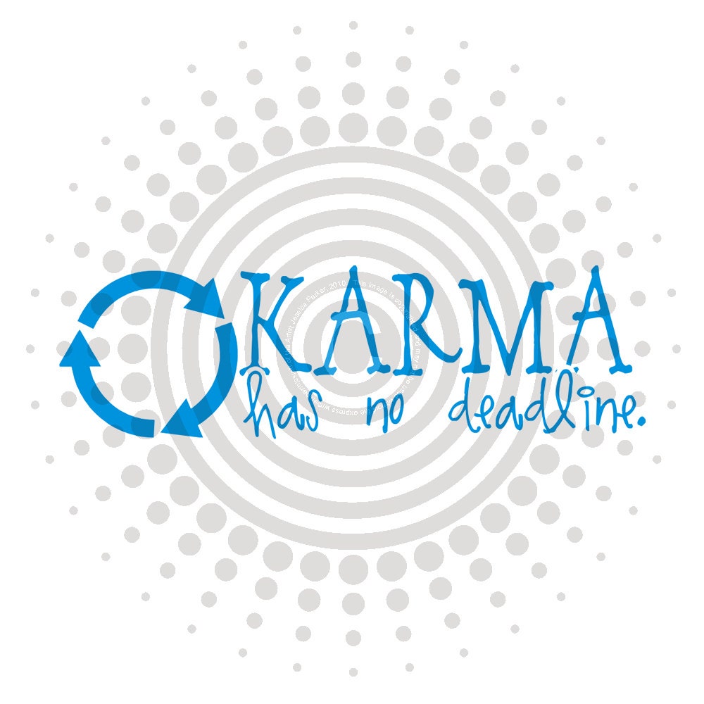 Buy ANY 2 Get 1 FREE - Karma Has No Deadline- Vinyl Decal Sticker
