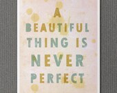 A Beautiful Thing 16x20 / Typographic Print, Words to Live By, Digital Print, Inspirational Quote, Art Poster, Large Wall Art Decor