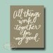 RESERVED for Kara- 5x7 Fine Art Giclee Print- All Things Work Together- Modern Calligraphy - Taupe and White - Encouragement