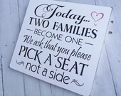 Wedding Signs - Casual seating plan sign Ceremony "Today two families become one. We ask that you please pick a seat not a side"
