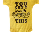 You Can't Handle This - Yellow Baby Onesie with Brown Funny Handlebar Mustache Design Onesie - Funny Saying Children's  Kids Toddler Clothes