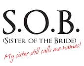 Sister of the Bride- Funny T-shirt