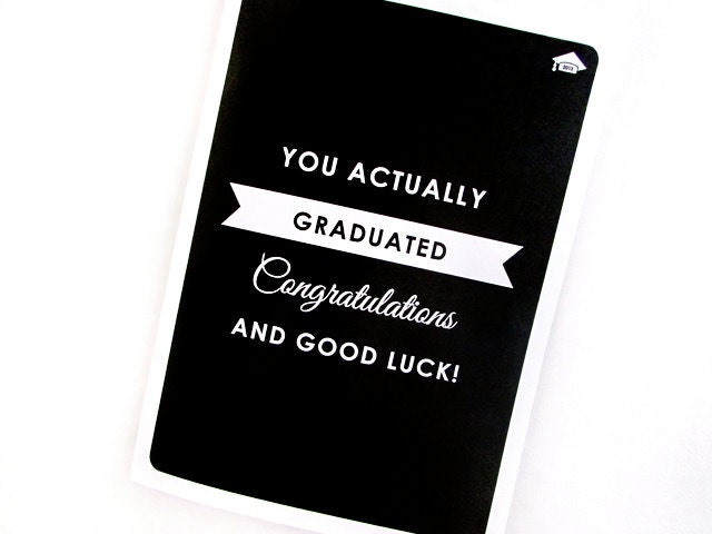 Funny Graduation Card - You actually Graduated - Congratulations - And Good Luck - 5x7 Greeting Card
