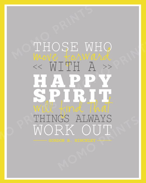 HAPPY SPIRIT by Gordon B. Hinckley Print
