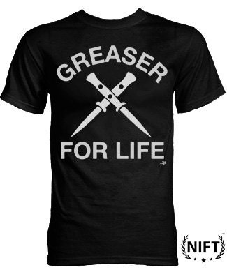 Greaser For Life T-shirt by NIFTshirts