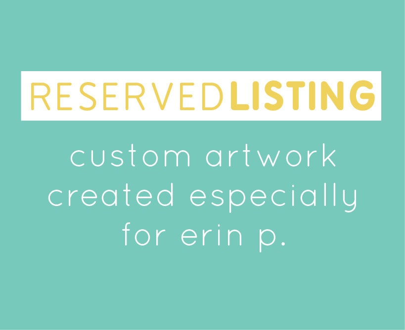 Reserved Listing - Custom Artwork for Erin P.