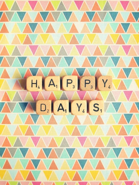 Happy Days. Fine Art Photography. Home Décor. Scrabble Blocks. Geometric. Triangles. Size 5x7". READY-TO-SHIP