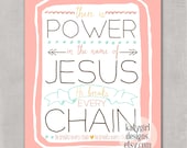 He Breaks Every Chain 8x10 Print