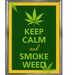 Keep calm and smoke weed