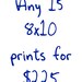 Any 15-8x10 prints for 225 dollars