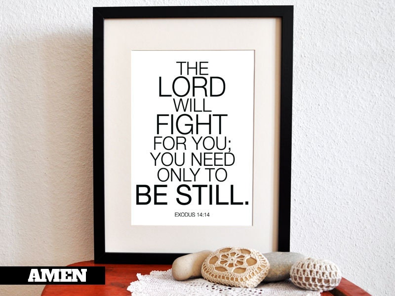 Exodus 14:14. Be Still. 8x10 DIY Printable Christian Poster. PDF. Bible Verse.