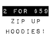 SALE: Zip Up Hoodies - 2 For Deal