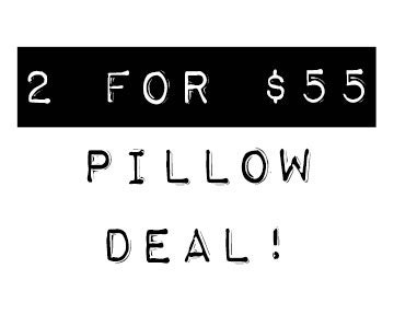 SALE: Pillows - 2 For Deal