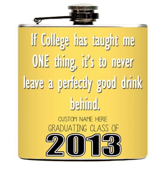 The College Graduate Liquid Drinking Flask. Custom Name & Colors Funny Saying College Graduate Gift - Stainless Steel 6 oz