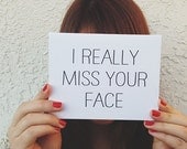 Missing you Card "I Really Miss your face" Greeting Card. I miss you Card. Long Distance Relationship Card.