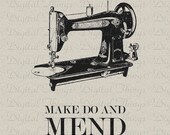 Inspirational Quote Make Do And Mend Wall Art  Digital Download for Iron on Transfer Tea Towels Fabric Pillows DT1296