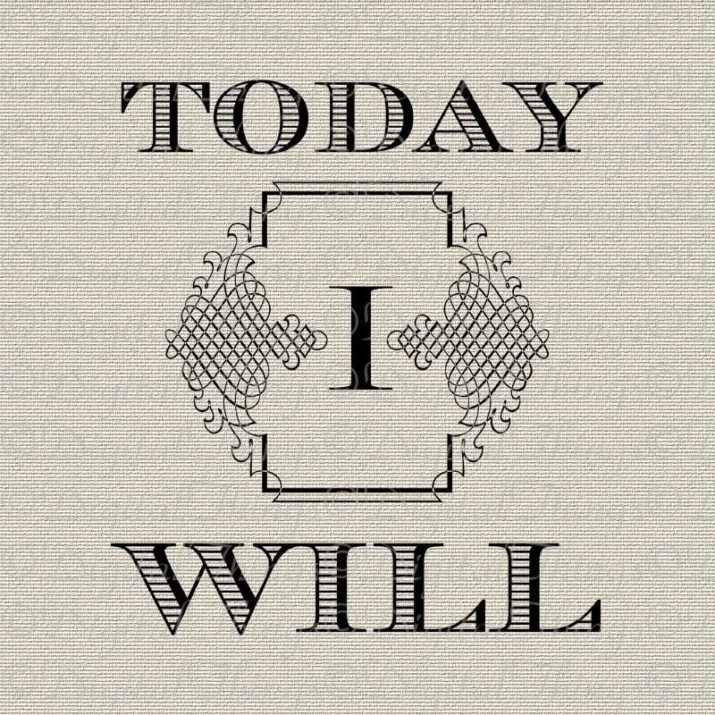 Inspirational Quote Today I Will Wall Decor Art Digital Download for Fabric Iron on Transfer Fabric Pillows Tea Towels DT1127