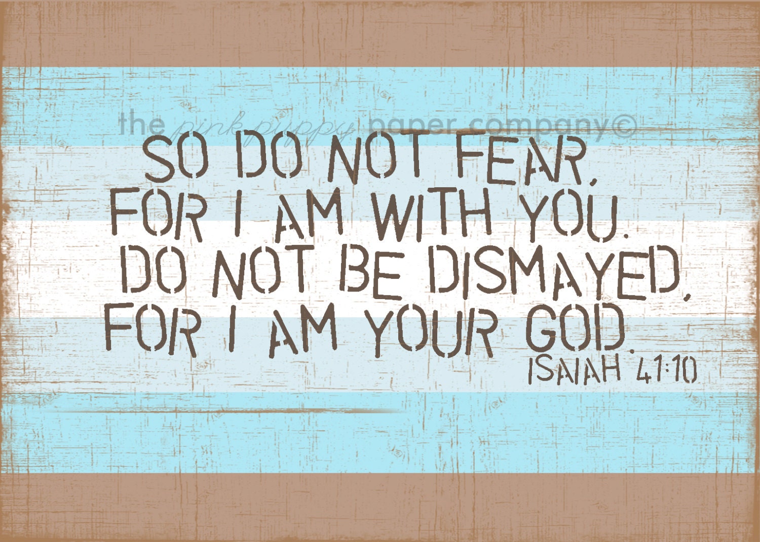 I Am Your God (Isaiah 41:10) 5x7 Nursery Art Print (you choose colors)