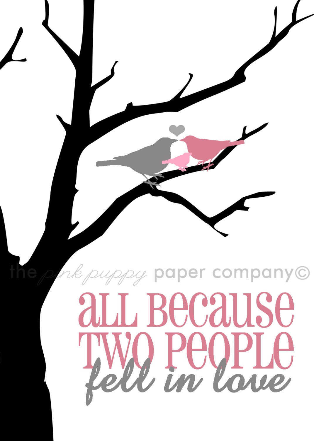 All Because Two People Fell in Love Birds in Tree Print (5x7, you choose colors)