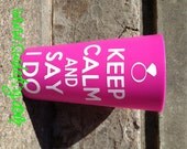Keep Calm & Say I Do 32 oz Cup, Gift, Wedding, Bachelorette