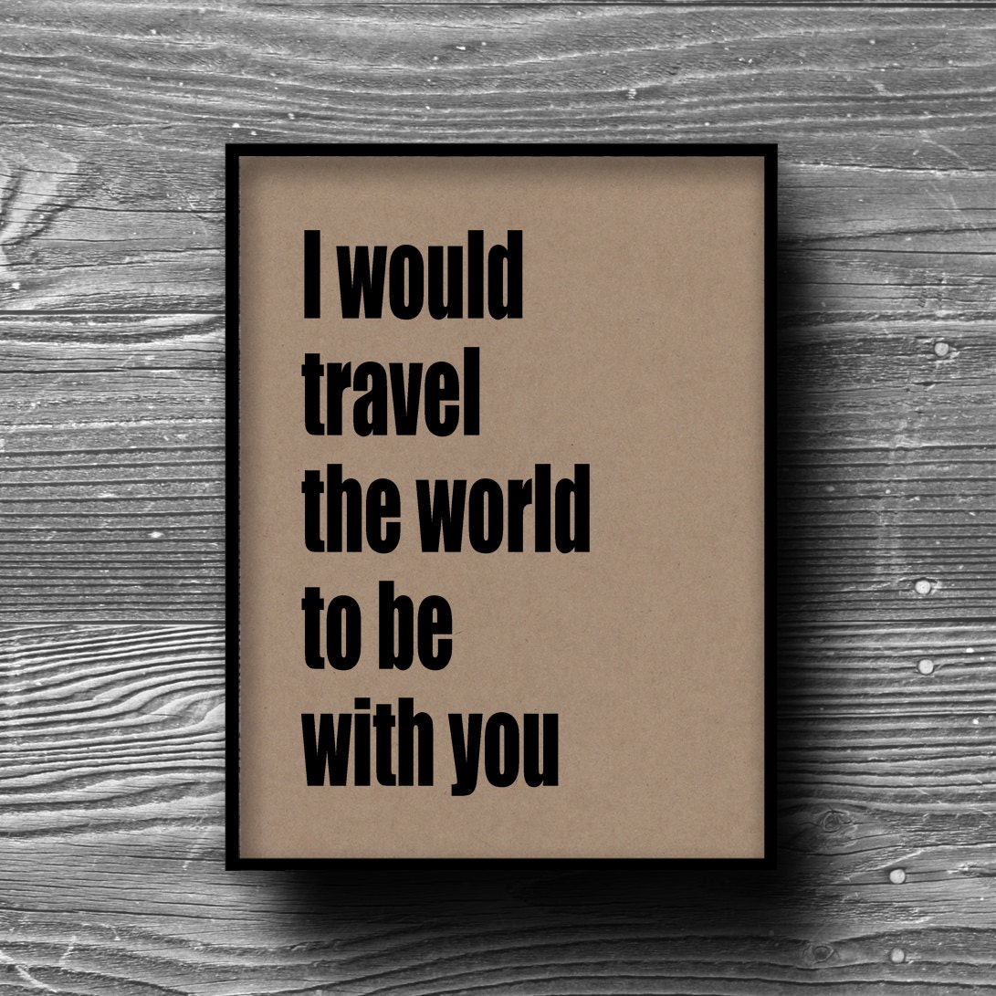I would travel the world typographic art print quote poster inspirational kraft paper typography 8x10 home decor motivational travel