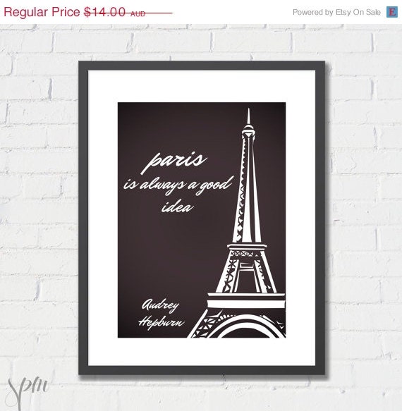 Art Print Audrey Hepburn Paris Is Always A Good Idea (BnW) 8x10 or A4