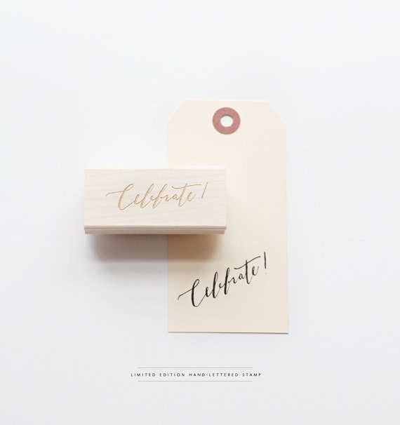 Hand-lettered celebrate hand-stamp, limited edition