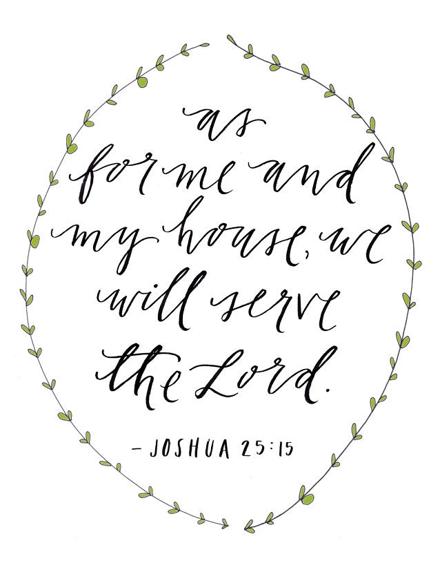 8 1/2 x 11 / "as for me and my house, we will serve the Lord" print
