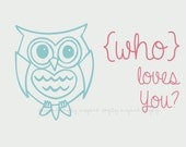 Printable Wall Art for Your Home - "who loves you" 8X10