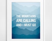 The Mountains are calling and I must go, John Muir Quote, Typographical Print
