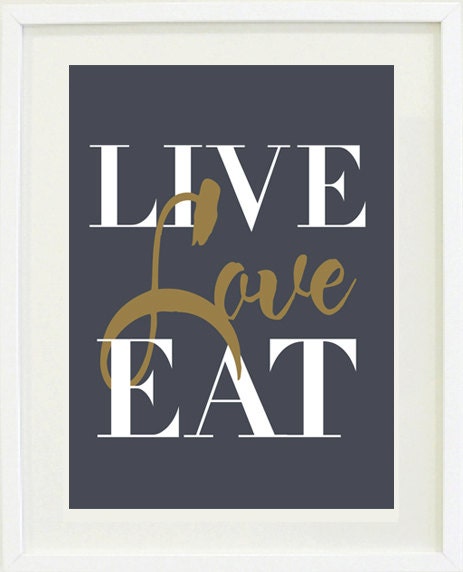 Print Inspirational: 8 "X 10" Kitchen Art, Live Love Eat, Quote, Typography