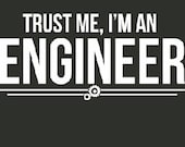 Trust Me I'm An Engineer T-Shirt Funny Engineering Geek Humor Tee Shirt Tshirt Mens Womens Kids S-3XL