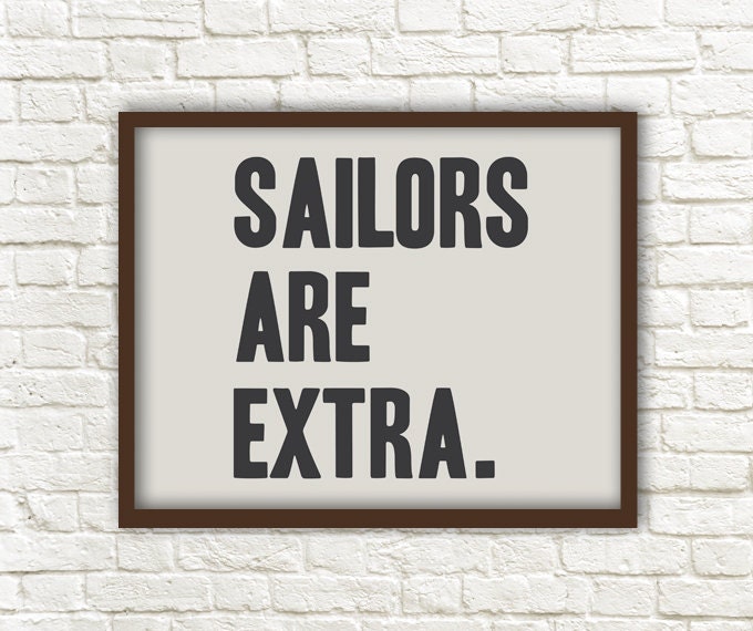 SAILORS ARE EXTRA - Cheeky Boutique Art Print // Nautical Wall Art Decor // Vintage Style Sign // Dorm Room Wall Art Print