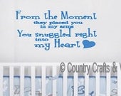 From the Moment they placed you in my arms. Nursery Vinyl Wall Art