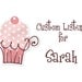 Custom Order for Sarah